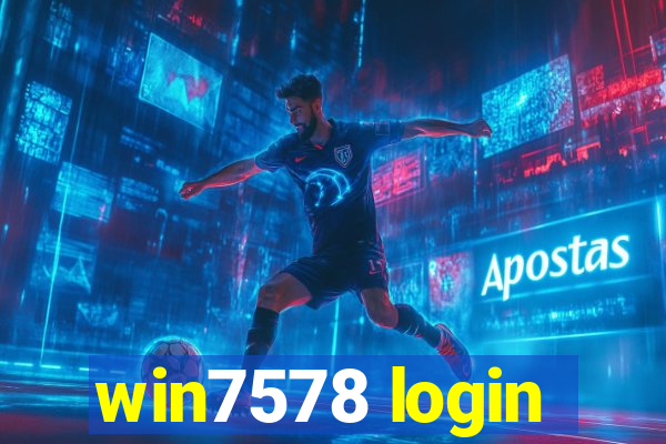 win7578 login